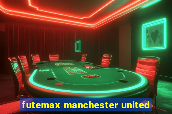 futemax manchester united